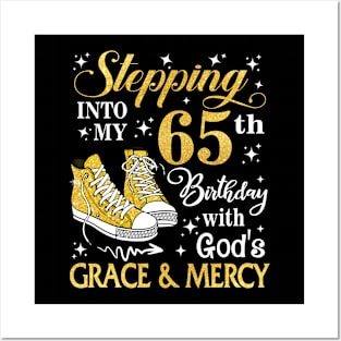 Stepping Into My 65th Birthday With God's Grace & Mercy Bday Posters and Art